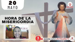 Hora de la Misericordia / 20 de Mayo del 2023