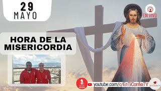 Hora de la Misericordia / 29 de Mayo de 2023