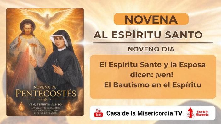 Noveno día.  (Sábado)  El Espíritu Santo y la Esposa dicen: ven!  El Bautismo en el Espíritu.