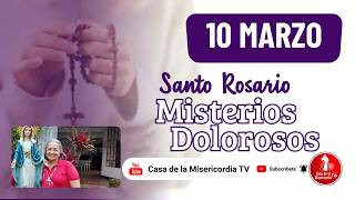 Santo Rosario Misterios Dolorosos / 10 Marzo de 2026