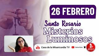 Santo Rosario Misterios Luminosos / 26 de Febrero de 2026