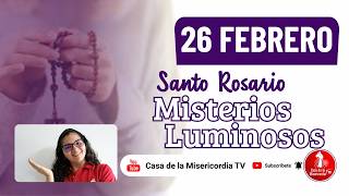 Santo Rosario Misterios Luminosos / 26 de Febrero de 2026