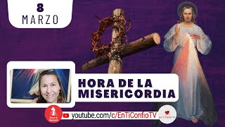Hora de la Misericordia / 8 de Marzo del 2024