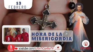 Hora de la Misericordia  / 13 de Febrero del 2023
