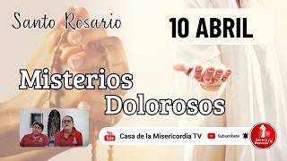 Santo Rosario Misterios Dolorosos / 10 Abril de 2026