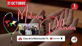 Santo Rosario Misterios Dolorosos / 31 de Octubre de 2025