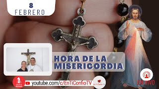 Hora de la Misericordia  / 8 de Febrero del 2023