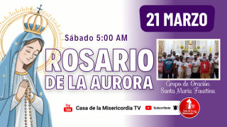 Santo Rosario de la Aurora  / 21 de Marzo del 2026
