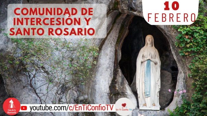Comunidad de Intercesión y Santo Rosario / 10 de Febrero del 2024