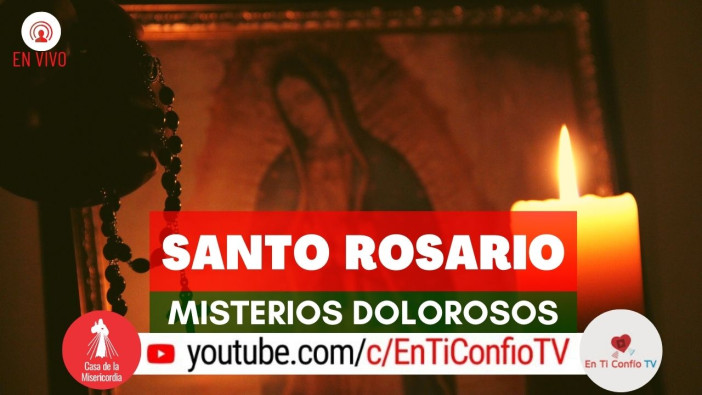 Santo Rosario Misterios Dolorosos / 1de Diciembre del 2020