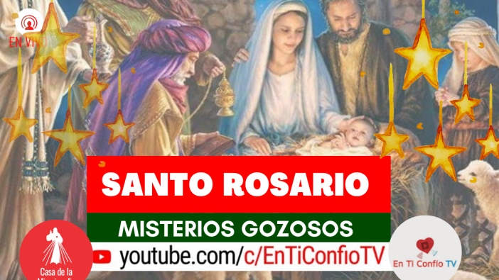 Santo Rosario Misterios Gozosos / 28 de Diciembre del 2020