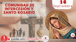 Comunidad de Intercesión y Santo Rosario / 16 de Septiembre del 2023
