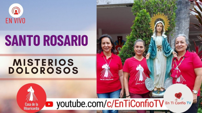 Santo Rosario Misterios Dolorosos / 23 de Marzo del 2021