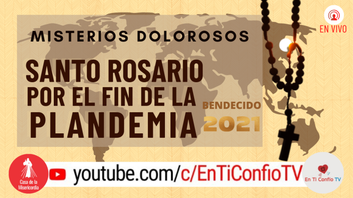 Santo Rosario por el fin de la Plandemia / 29 de Enero del 2021