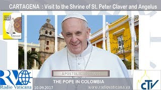 Papa Francisco en Colombia - Visita a la Casa Santuario de San Pedro Claver y Ángelus