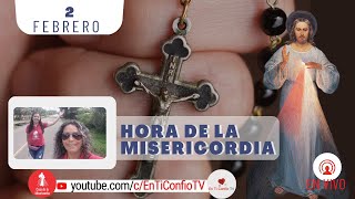 Hora de la Misericordia  / 2 de Febrero del 2023