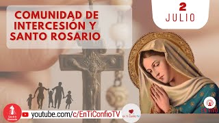 Comunidad de Intercesión y Santo Rosario / 2 de Julio del 2022