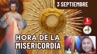 Hora de la Misericordia  / 3 de Septiembre del 2025