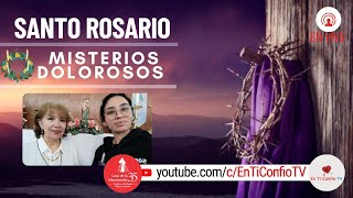 Santo Rosario Misterios  Dolorosos / 13 de Diciembre del 2024