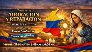 Jornada de Adoración y Reparación orando por Colombia / 29 de Mayo del 2026