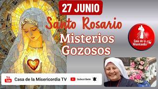 Santo Rosario Misterios Gozosos / 27 de Junio de 2026
