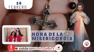 Hora de la Misericordia  / 14 de Febrero del 2023
