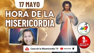Hora de la Misericordia / 17 de Mayo del 2025