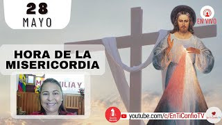 Hora de la Misericordia / 28 de Mayo de 2023