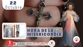 Hora de la Misericordia  / 22 de Octubre del 2022