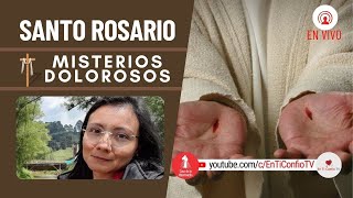 Santo Rosario Misterios  Dolorosos / 19 de Abril del 2024