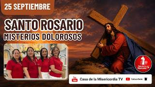 Santo Rosario Misterios Dolorosos / 25 de Septiembre de 2026