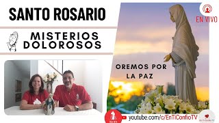Santo Rosario Misterios  Dolorosos / 30 de Julio del 2024