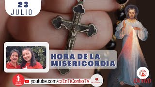 Hora de la Misericordia / 23 de Julio del 2022