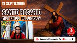 Santo Rosario Misterios Dolorosos / 18 de Septiembre de 2026