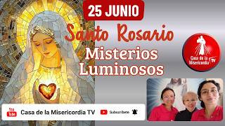 Santo Rosario Misterios Luminosos / 25 de Junio de 2026