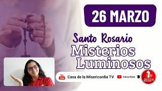 Santo Rosario Misterios Luminosos / 26 de Marzo de 2026