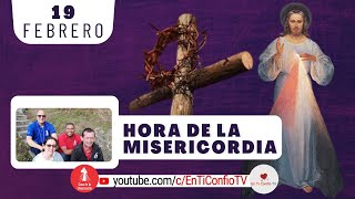 Hora de la Misericordia / 19 de Febrero del 2024