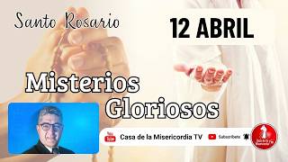 Santo Rosario Misterios Gloriosos por las Familias / 12 de Abril de 2026