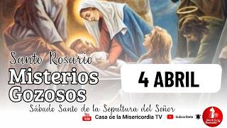 Santo Rosario Misterios Gozosos - Sábado Santo / 4 de Abril de 2026