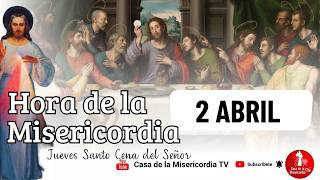Hora de la misericordia Jueves Santo / 2 de Abril de 2026