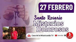 Santo Rosario Misterios Dolorosos / 27 Febrero de 2026