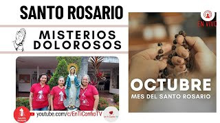 Santo Rosario Misterios  Dolorosos / 15 de Octubre del 2024