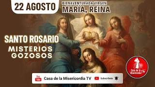 Santo Rosario Misterios Gozosos / 22 de Agosto de 2026