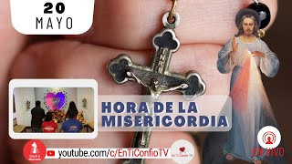 Hora de la Misericordia / 20 de Mayo del 2024