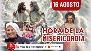 Hora de la Misericordia / 16 de Agosto de 2026