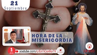 Hora de la Misericordia  / 21 Septiembre del 2022