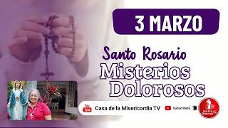Santo Rosario Misterios Dolorosos / 3 Marzo de 2026