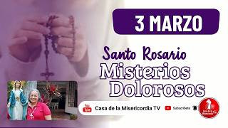 Santo Rosario Misterios Dolorosos / 3 Marzo de 2026