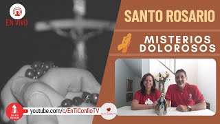 Santo Rosario Misterios  Dolorosos / 21 de Noviembre del 2023