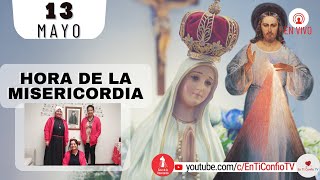 Hora de la Misericordia  / 13 de Mayo del 2023